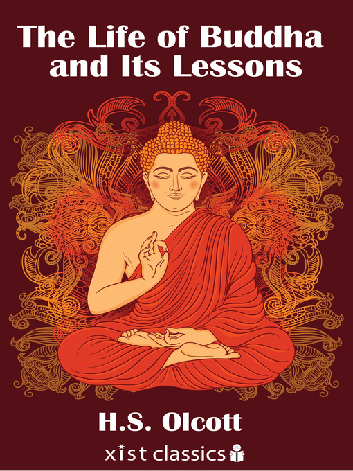 Title details for The Life of Buddha and Its Lessons by H.S. Olcott - Available
